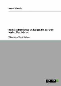 Rechtsextremismus und Jugend in der DDR in den 80er Jahren