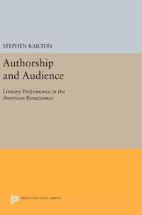 Authorship and Audience - Literary Performance in the American Renaissance