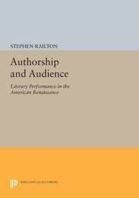 Authorship and Audience - Literary Performance in the American Renaissance