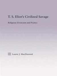 T.S. Eliot's Civilized Savage