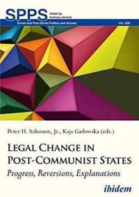 Legal Change in Post-Communist States - Progress, Reversions, Explanations