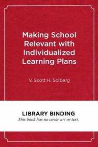 Making School Relevant with Individualized Learning Plans