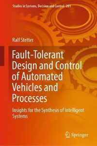 Fault-Tolerant Design and Control of Automated Vehicles and Processes