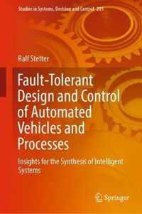 Fault-Tolerant Design and Control of Automated Vehicles and Processes: Insights for the Synthesis of Intelligent Systems