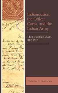 Indianization, the Officer Corps, and the Indian Army