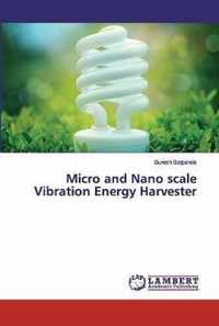 Micro and Nano scale Vibration Energy Harvester