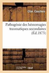 Pathogenie Des Hemorragies Traumatiques Secondaires