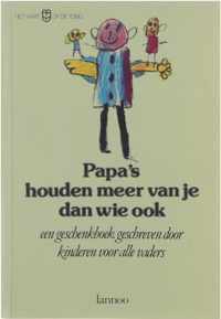 Papa's houden meer van je dan wie dan ook : een geschenkboek geschreven door kinderen voor alle vaders