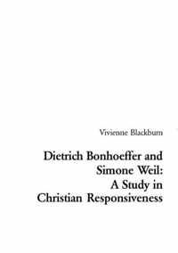 Dietrich Bonhoeffer and Simone Weil: A Study in Christian Responsiveness