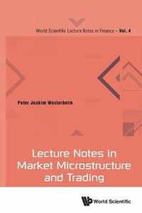 Lecture Notes In Market Microstructure And Trading