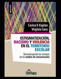 Estigmatizacion, racismo y violencia en el territorio escolar