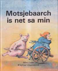 Motsjebaarch is net sa min