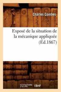 Expose de la Situation de la Mecanique Appliquee, (Ed.1867)