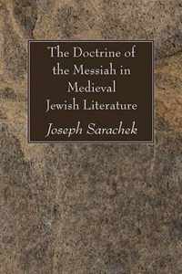 The Doctrine of the Messiah in Medieval Jewish Literature