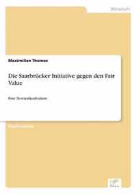 Die Saarbrucker Initiative gegen den Fair Value