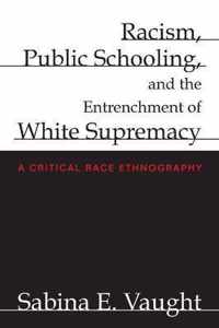 Racism, Public Schooling, and the Entrenchment of White Supremacy