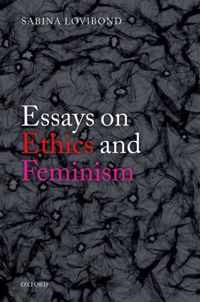 Essays on Ethics and Feminism