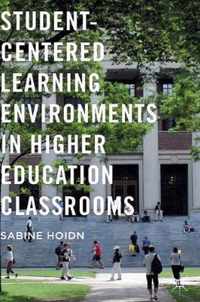 Student-Centered Learning Environments in Higher Education Classrooms