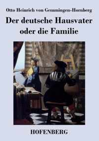 Der deutsche Hausvater oder die Familie