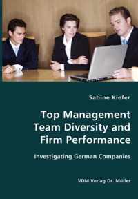 Top Management Team Diversity and Firm Performance