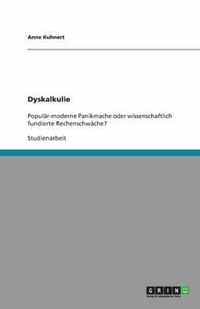 Dyskalkulie. Popular-moderne Panikmache oder wissenschaftlich fundierte Rechenschwache?