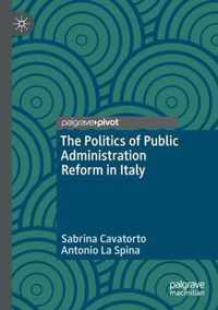 The Politics of Public Administration Reform in Italy