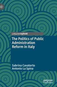 The Politics of Public Administration Reform in Italy