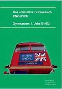 Das ultimative Probenbuch Gymnasium Englisch 1. Jahr E1/E2