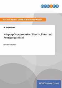 Koerperpflegeprodukte, Wasch-, Putz- und Reinigungsmittel