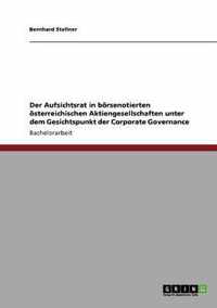 Der Aufsichtsrat in boersenotierten oesterreichischen Aktiengesellschaften unter dem Gesichtspunkt der Corporate Governance