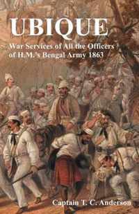 Ubique War Services of All the Officers of H.M.'s Bengal Army 1863