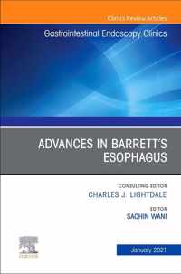 Advances in Barrett's Esophagus, An Issue of Gastrointestinal Endoscopy Clinics