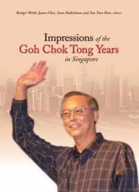 Impressions of the Goh Chok Tong Years in Singapore