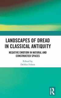 Landscapes of Dread in Classical Antiquity