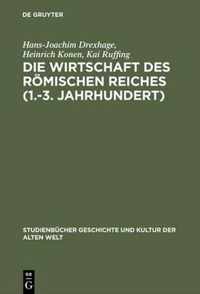 Die Wirtschaft des Roemischen Reiches (1.-3. Jahrhundert)