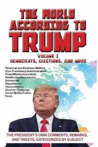 The World According to Trump: Volume I - Democrats, Elections, and More