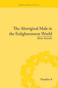 The Aboriginal Male in the Enlightenment World