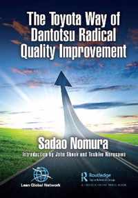 The Toyota Way of Dantotsu Radical Quality Improvement