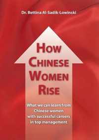 How Chinese Women Rise. What we can learn from Chinese women with successful careers in top management