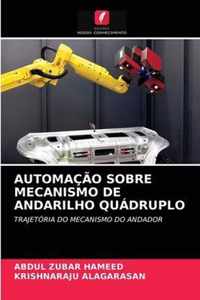 Automacao Sobre Mecanismo de Andarilho Quadruplo