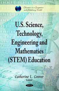 U.S. Science, Technology, Engineering & Mathematics (STEM) Education