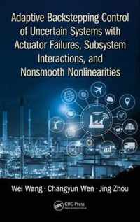 Adaptive Backstepping Control of Uncertain Systems with Actuator Failures, Subsystem Interactions, and Nonsmooth Nonlinearities