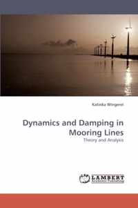 Dynamics and Damping in Mooring Lines