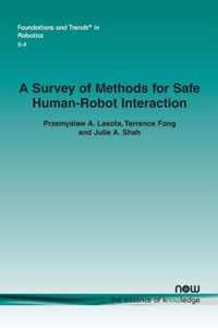 A Survey of Methods for Safe Human-Robot Interaction