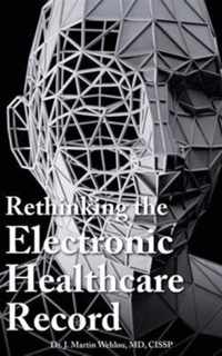 Rethinking the Electronic Healthcare Record