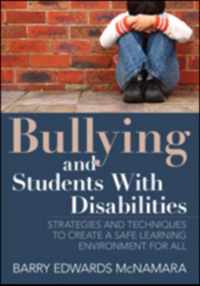 Bullying and Students With Disabilities: Strategies and Techniques to Create a Safe Learning Environment for All