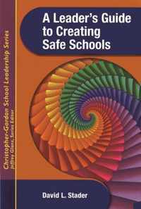 A Leader's Guide to Creating Safe Schools