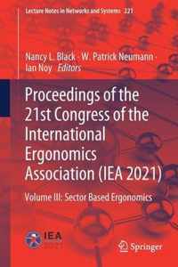 Proceedings of the 21st Congress of the International Ergonomics Association (IEA 2021): Volume III