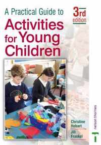 A Practical Guide to Activities for Young Children