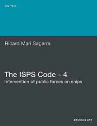 The ISPS Code - 4. Intervention of Public Forces on Ships